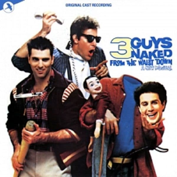 3 Guys Naked From The Waist Down 1985 Original Off-Broadway CD