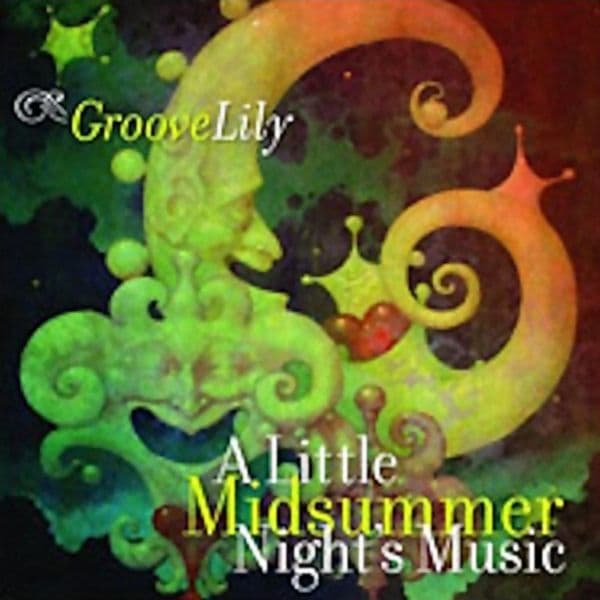 A Little Midsummer Night's Music GrooveLily CD