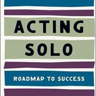 Acting Solo: Roadmap to Success Book