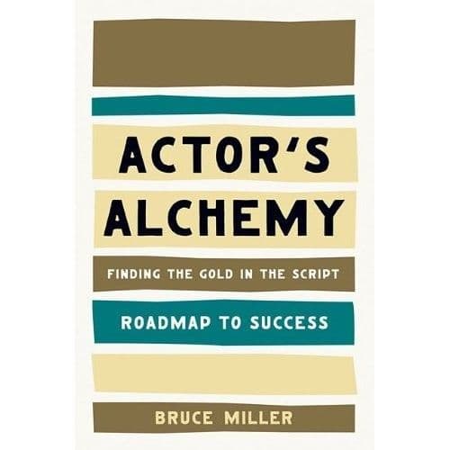 Actor`s Alchemy: Finding the Gold in the Script (Roadmap to Success) Book
