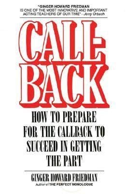 Callback: How to Prepare for the Callback to Succeed in Getting the Part Book