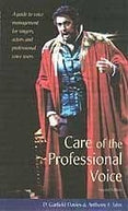 Care of the professional Voice: A Guide to Voice management for Singers and Actors Book