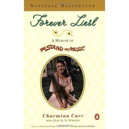 Charmian Carr Forever Liesl: A Memoir of The Sound of Music Book