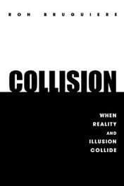 Collision: When Reality And Illusion Collide Book