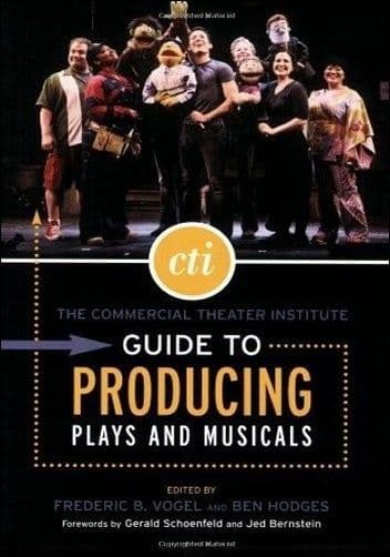 Commercial Theatre Institute Guide to Producing Plays and Musicals The Book