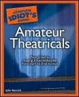 Complete Idiot`s Guide to Amateur Theatricals