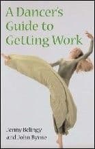 Dancer`s Guide to Getting Work A Book