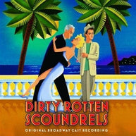 Dirty Rotten Scoundrels Original Broadway Cast CD