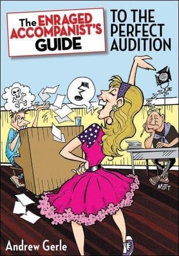 Enraged Accompanisit`s Guide to the Perfect Audition Book