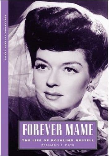Forever Mame: The life of Roaslind Russell Book