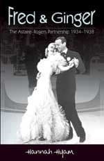 Fred and Ginger - The Astaire - Rogers Partnership 1934 - 1938 Book
