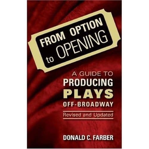 From Option to Opening: A Guide to Producing Plays Off-Broadway Book