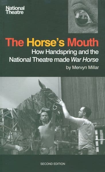 From the Horses Mouth How Handspring and the National Theatre made War Horse Book