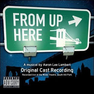 From Up Here Original Cast Recording CD