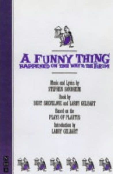 Funny Thing Happened On The Way To The Forum A Libretti