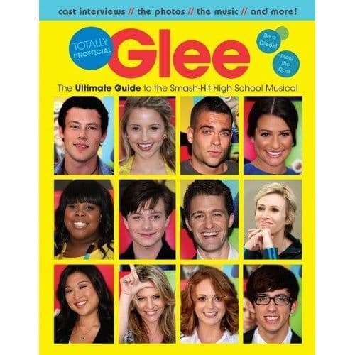 Glee: The Ultimate Unofficial Guide to the Smash-Hit High School Musical Book