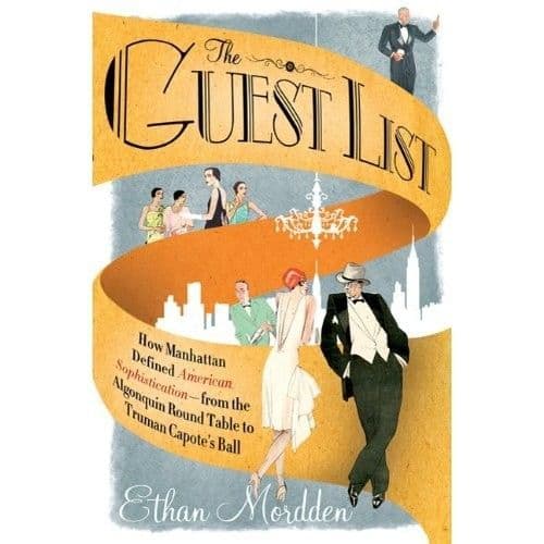 Guest List The: From the Algonquin to Truman Capote`s Ball Book