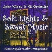 John Wilson Soft Lights And Sweet Music CD