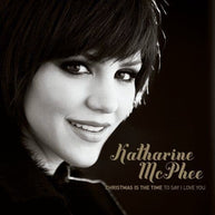 Katharine McPhee Christmas Is The Time To Say I Love You CD