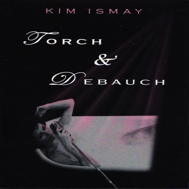 Kim Ismay Torch and Debauch CD