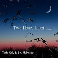 Marie Kelly Two Hours Later... CD