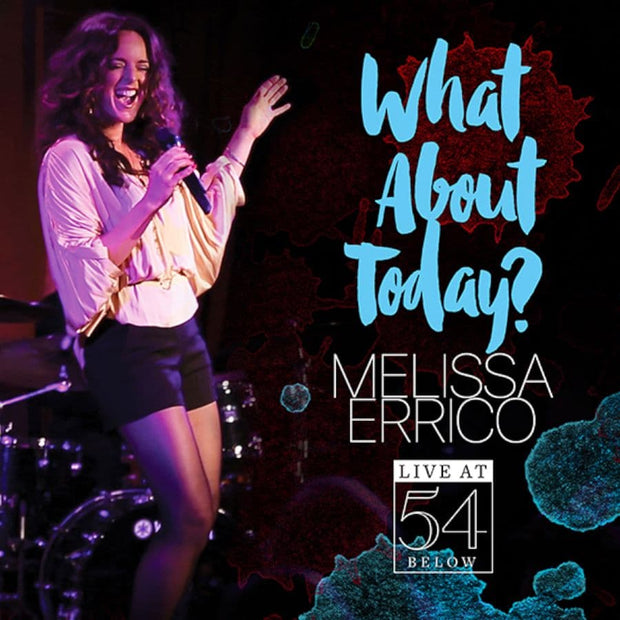Melissa Errico What About Today? Live at 54 BELOW CD