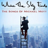 Michael Mott Where the Sky Ends: Songs of... CD