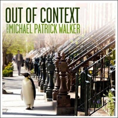 Michael Patrick Walker Out Of Context CD