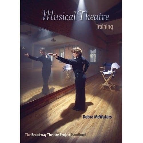 Musical Theatre Training: The Broadway Project Handbook Book