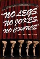 No Legs No Jokes No Chance: A History of the American Musical Theatre Book