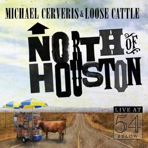 North Of Houston  Live at 54 Below CD