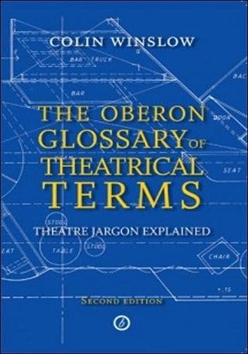 Oberon Glossary of Theatrical Terms The Book