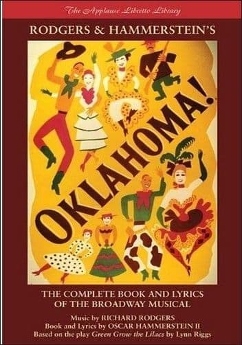 Oklahoma: The Complete Book and Lyrics of the Broadway Musical Libretti