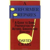 Performer Prepares: A Guide to Song Preparation for Actors Singers and Dancers A Book