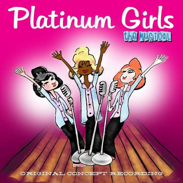 Platinum Girls - The Musical Original Concept Album