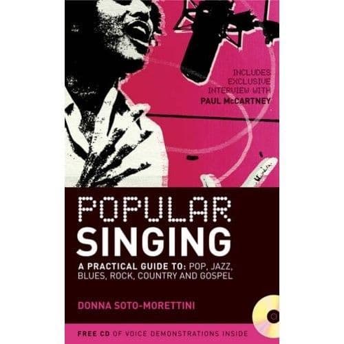 Popular Singing: A Practical Guide to: Pop Jazz Blues Rock Country and Gospel Book