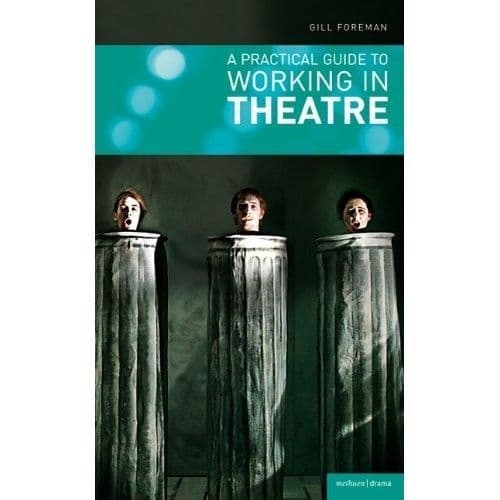 Practical Guide to Working in Theatre. A Book