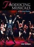 Producing Musicals - A Practical Guide Book