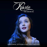 Rosie The Musical  Original Studio Cast