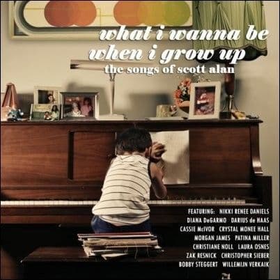 Scott Alan What I Wanna Be When I Grow Up CD