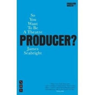 So You Want To Be A Theatre Producer? Book