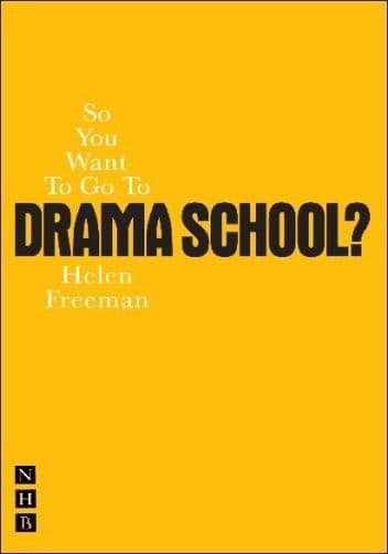 So You Want To Go To Drama School? Book