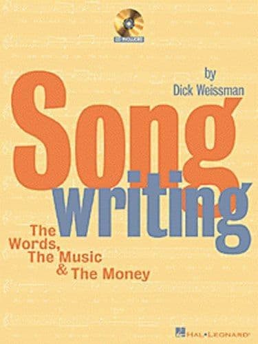 Songwriting: The Words the music and the money Book