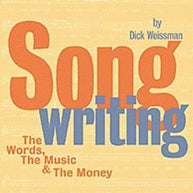 Songwriting: The Words the music and the money Book