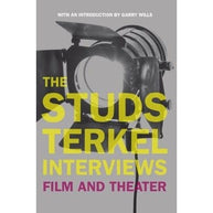 Studs Terkel Interviews: Film and Theatre The