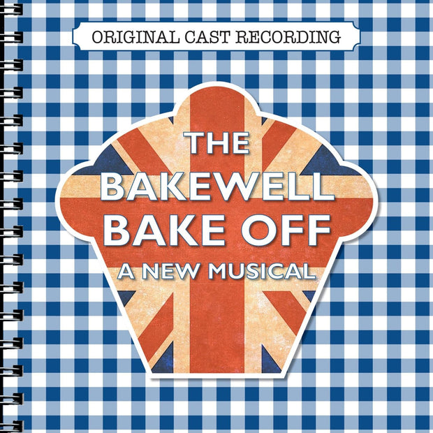 The Bakewell Bake Off Original London Cast CD