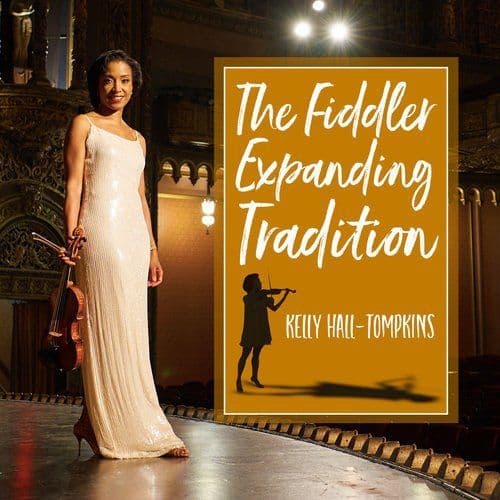 The Fiddler Expanding Tradition Kelly Hall-Tompkins  CD