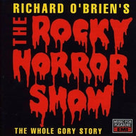 The Rocky Horror Show The Whole Gory Story