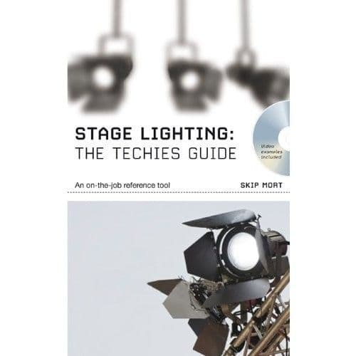 The Stage Lighting - The Technicians Guide Book