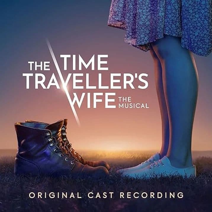 The Time Traveller's Wife The Musical Original Cast Recording